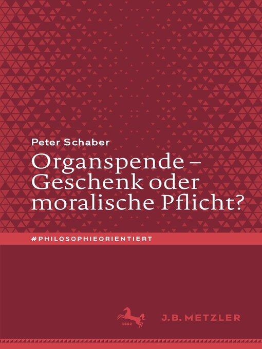 Title details for Organspende – Geschenk oder moralische Pflicht? by Peter Schaber - Available